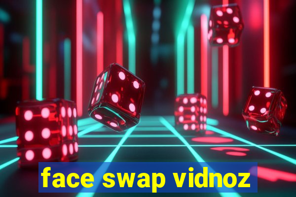 face swap vidnoz